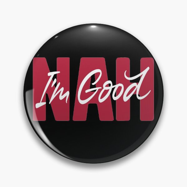 Item preview, Nah I'm good designed and sold by Zagach Letters.