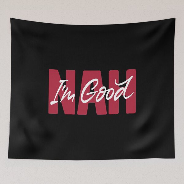 Item preview, Nah I'm good designed and sold by Zagach Letters.