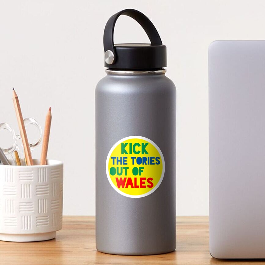 Kick The Tories Out Of Wales Sticker