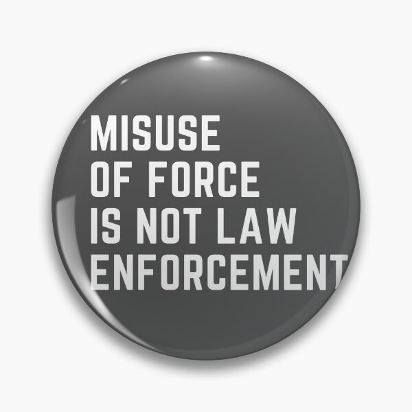 Item preview, Misuse Of Force Is NOT Law Enforcement designed and sold by IntegrityDesign.