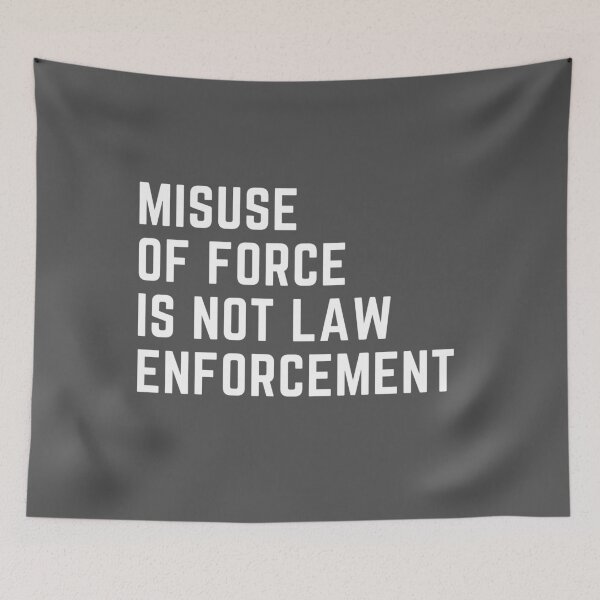 Item preview, Misuse Of Force Is NOT Law Enforcement designed and sold by IntegrityDesign.