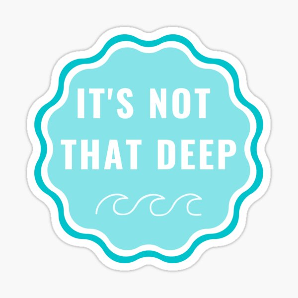 Not That Deep Stickers Redbubble