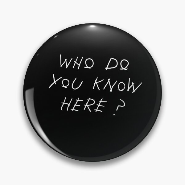 Item preview, Who do you know here designed and sold by fullsendtv.