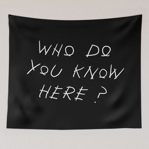 Item preview, Who do you know here designed and sold by fullsendtv.