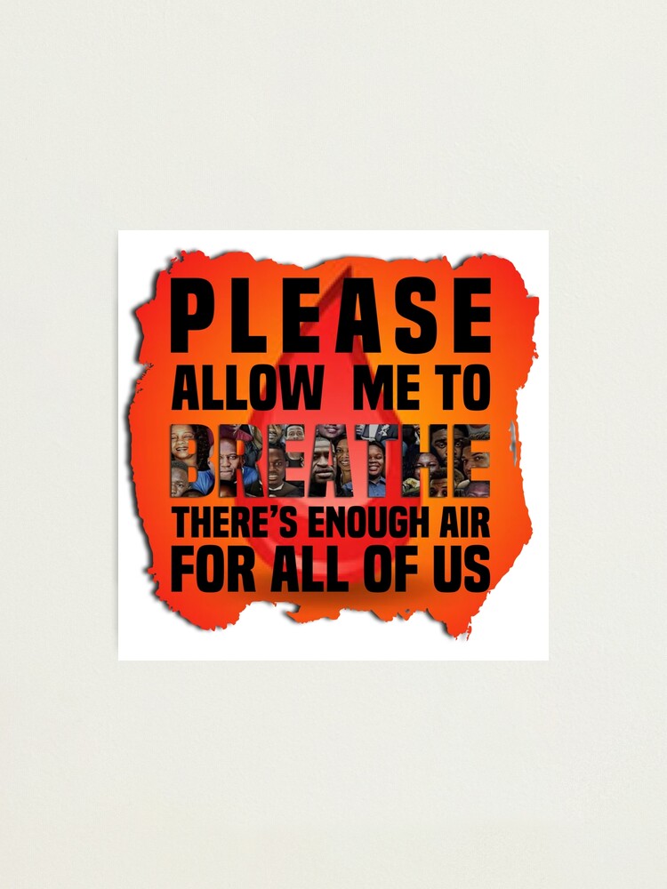 Alternate view of Please Let Me Breathe Photographic Print