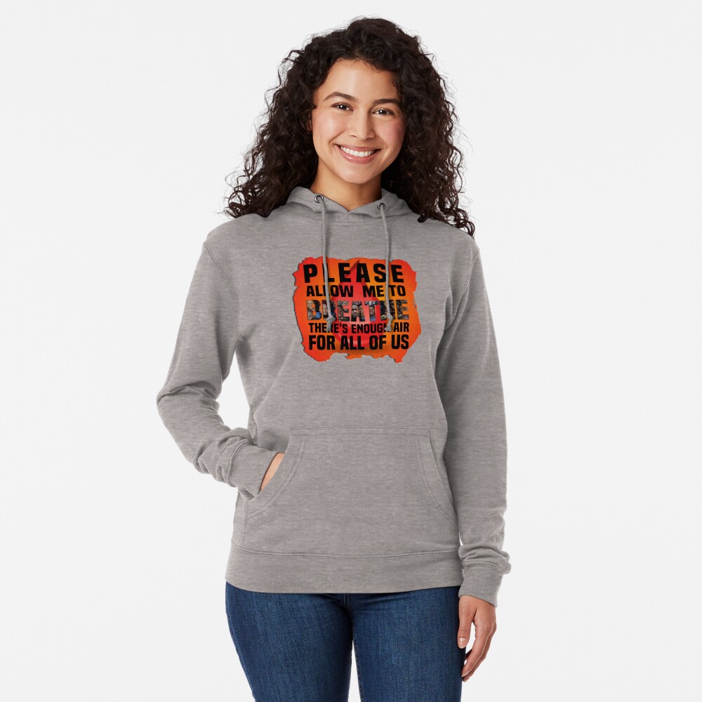 Please Let Me Breathe Lightweight Hoodie
