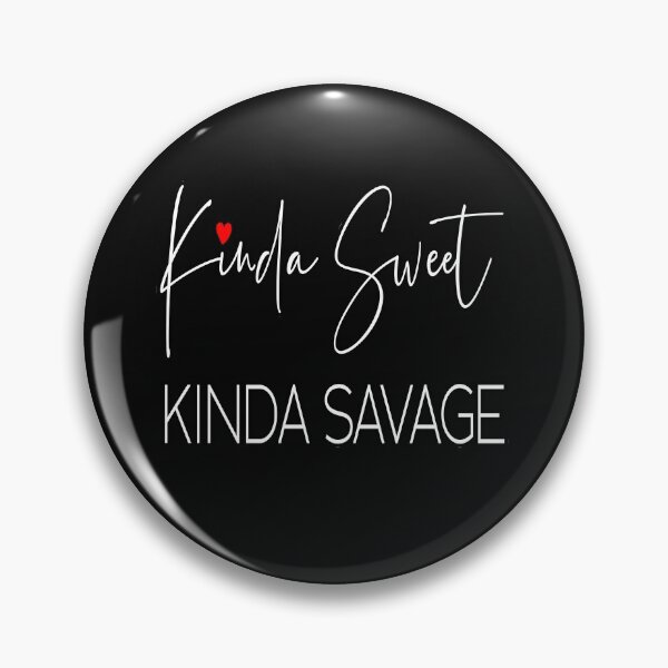 Item preview, Kinda Sweet Kinda Savage designed and sold by MG STORE.