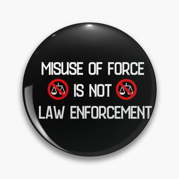 Item preview, Misuse Of Force Is NOT Law Enforcement designed and sold by IntegrityDesign.