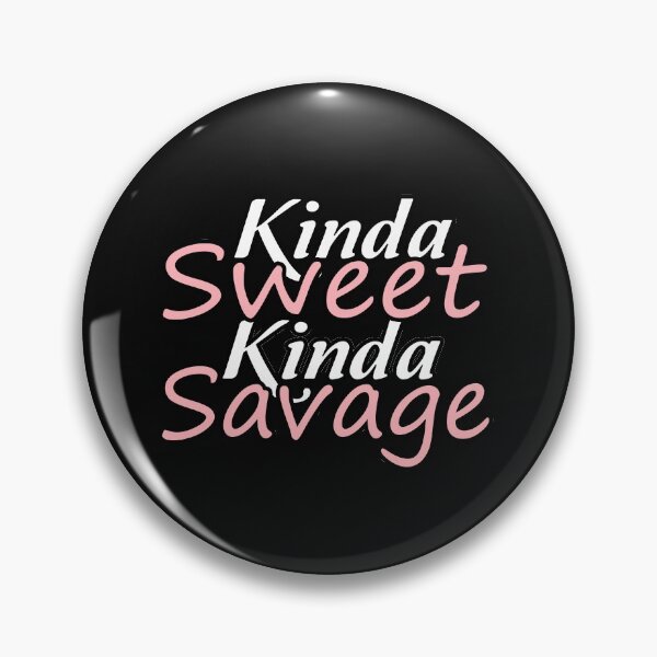 Item preview,  Kinda Sweet Kinda Savage designed and sold by MG STORE.