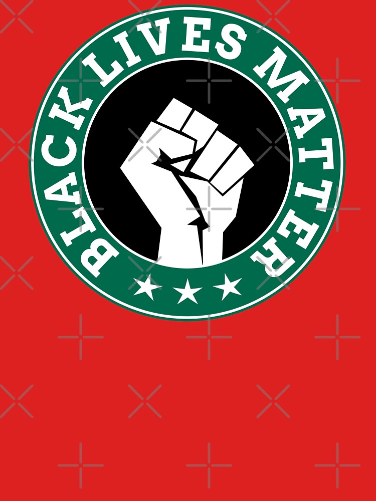 Black Lives Matter Starbucks! (#boycottstarbucks) by SassyClassyMe