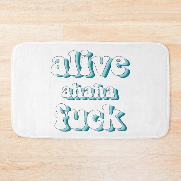 Item preview, alive ahaha fuck designed and sold by AshleyAnnThomas.