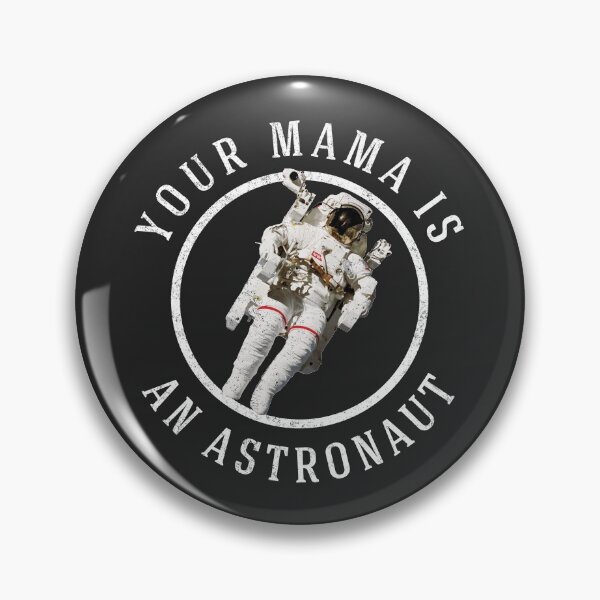 Item preview, Your mama is an astronaut designed and sold by Primotees.