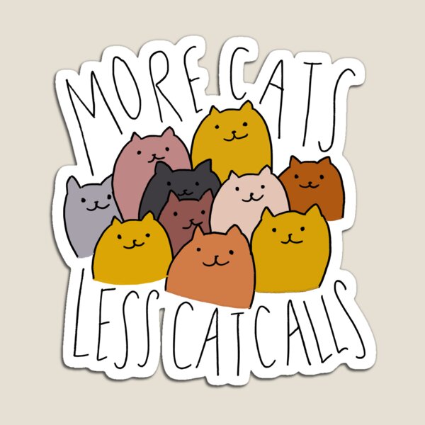 Item preview, More Cats, Less Catcalls designed and sold by acaciadanza.