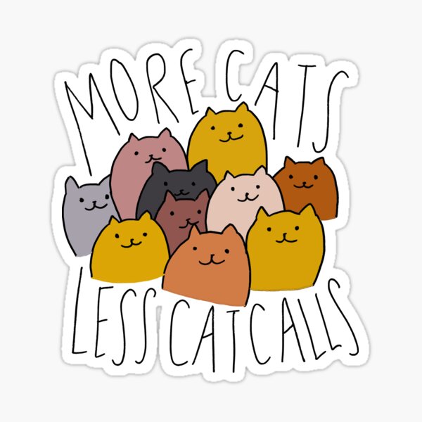 More Cats, Less Catcalls Sticker