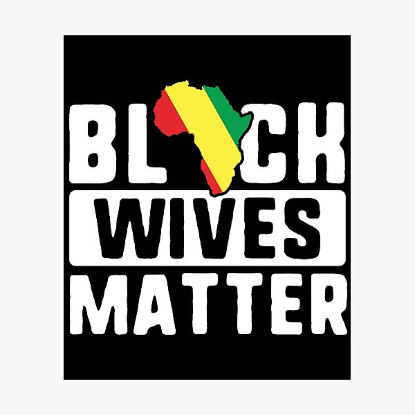 Item preview, Black Wives Matter T-Shirt Africa History Month Mother Wife designed and sold by 14thFloor.