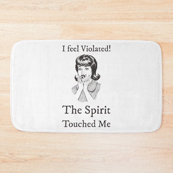 Item preview, I Feel Violated! The Spirit Touched Me designed and sold by Exmo Merch.