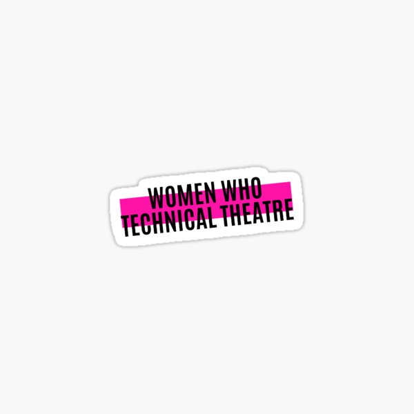 Artikel-Vorschau von Frauen, die technisches Theater, designt und verkauft von mygrandplan.