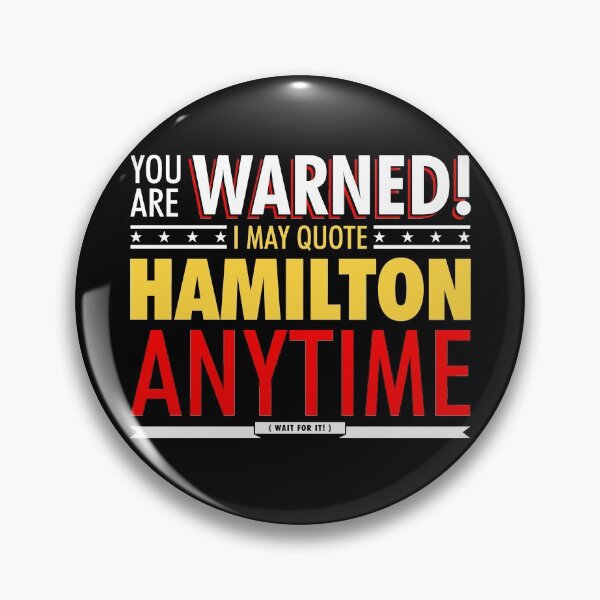Item preview, WARNING! I may quote Hamilton anytime (quote musical fan gift, broadway fan gift, singer gift, rapper gift, hamilfan gift, hamilnerd gift)  black designed and sold by frikybomb.