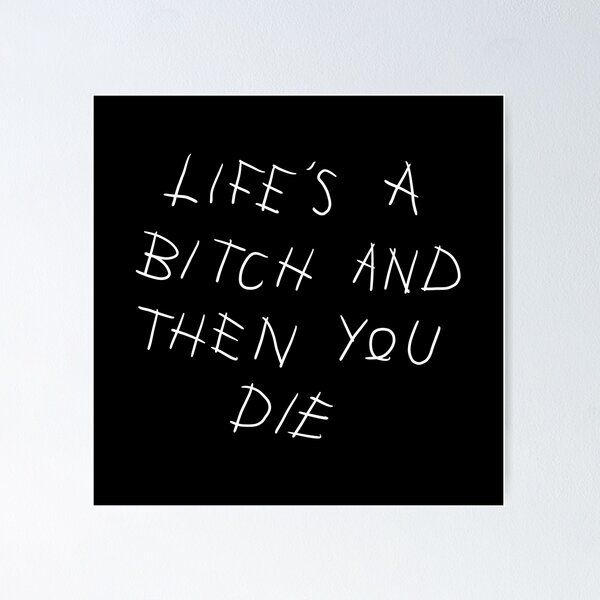 Item preview, Life’s a bitch and then you die designed and sold by fullsendtv.