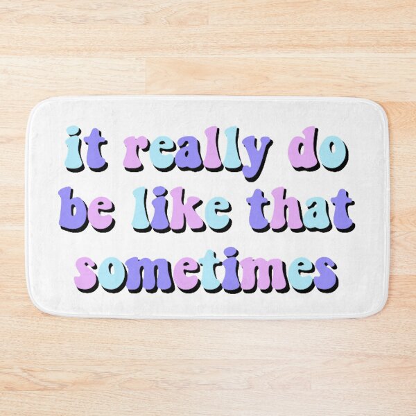 Item preview, it really do be like that sometimes designed and sold by AshleyAnnThomas.