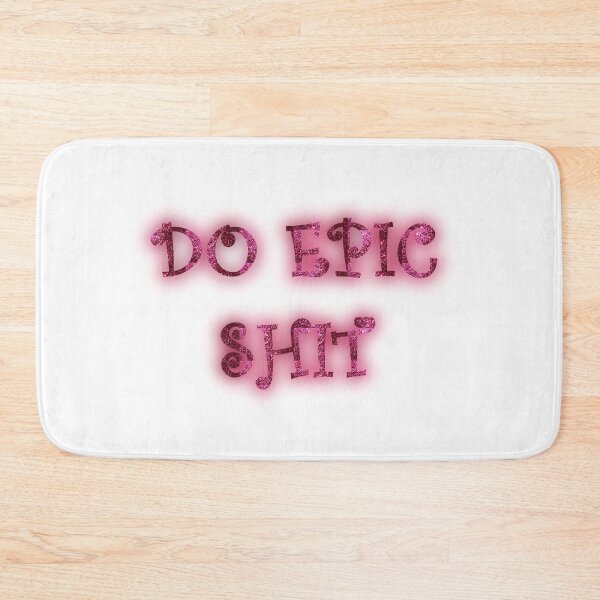Item preview, Do Epic Shit designed and sold by DarinaDrawing.