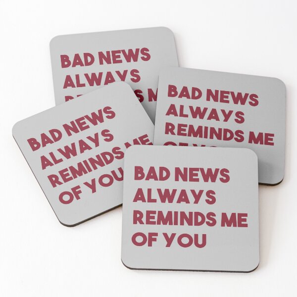 Item preview, Bad news always reminds me of you designed and sold by perezzzoso.