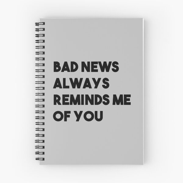 Item preview, Bad news always reminds me of you designed and sold by perezzzoso.