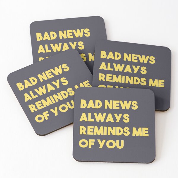 Item preview, Bad news always reminds me of you designed and sold by perezzzoso.