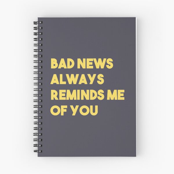 Item preview, Bad news always reminds me of you designed and sold by perezzzoso.