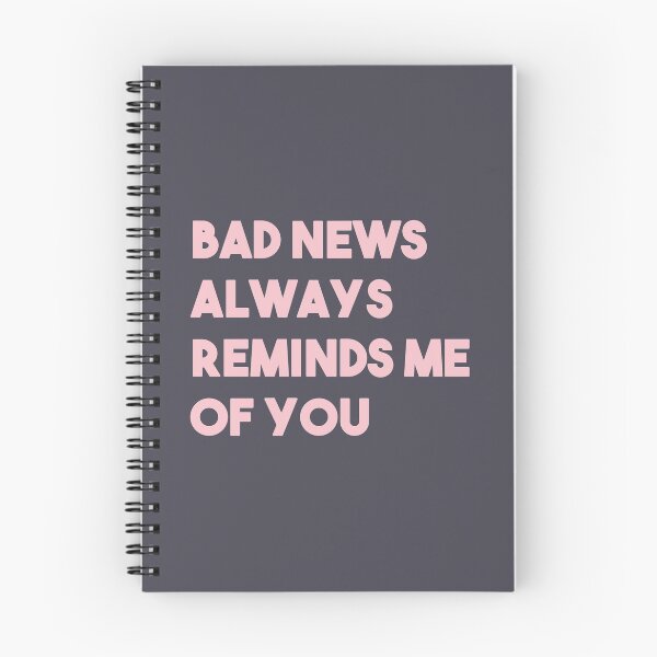 Item preview, Bad news always reminds me of you designed and sold by perezzzoso.
