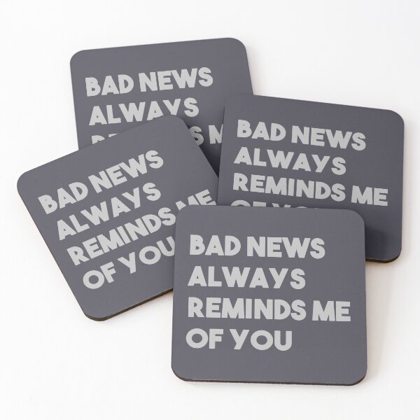 Item preview, Bad news always reminds me of you designed and sold by perezzzoso.