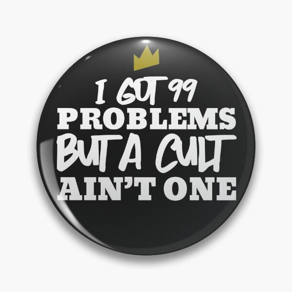 Item preview, I Got 99 Problems But A Cult Ain't One designed and sold by Exmo Merch.