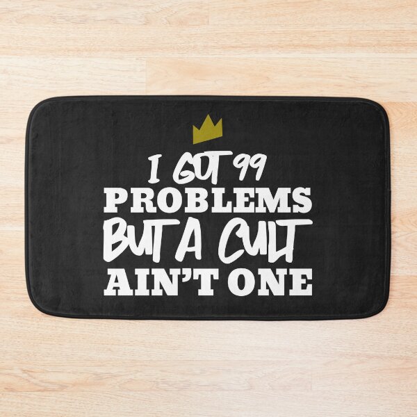Item preview, I Got 99 Problems But A Cult Ain't One designed and sold by Exmo Merch.