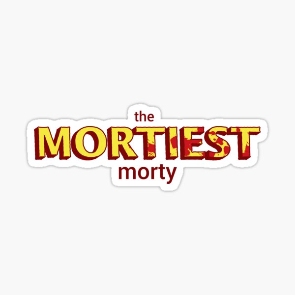 The Mortiest Morty Sticker