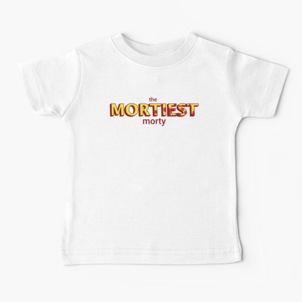 The Mortiest Morty Baby T-Shirt