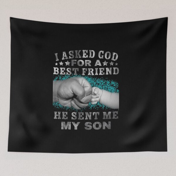 Item preview, i asked god for a best friend he sent me my son designed and sold by tiger-king.