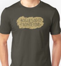 Rogues Do It From Behind Unisex T-Shirt