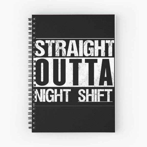 Item preview, Straight Outta Night Shift designed and sold by Designer Eccentric.