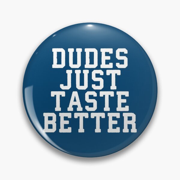 Item preview, Dudes Just Taste Better #4 designed and sold by SalahBlt.