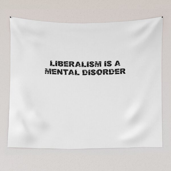 Item preview, Liberalism Is A Mental Disorder designed and sold by TheDevilStore.
