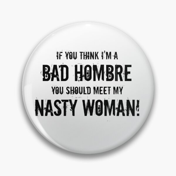 Item preview, If you think I'm a bad hombre designed and sold by Kristina Gale.