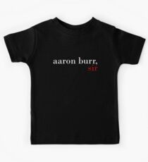 Aaron Burr, Sir - Schwarz BG Kinder T-Shirt