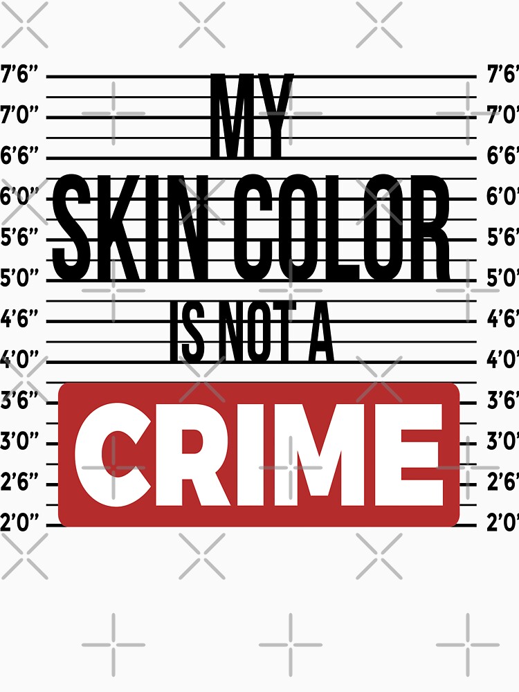 my skin color is not a crime shirt