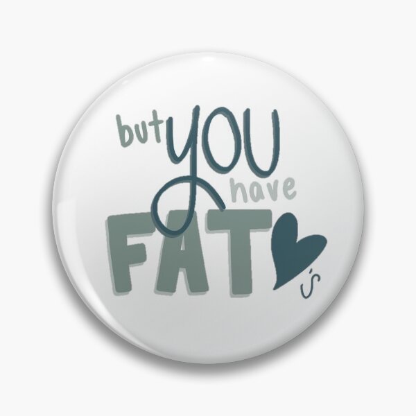 Item preview, Fat Amy Quote pretty skinny but have Fat hearts  designed and sold by molliehitt.
