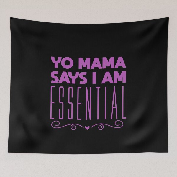 Item preview, Yo Mama Says I Am Essential, Funny Gift For Mothers Day;  designed and sold by ahmedelatitt.