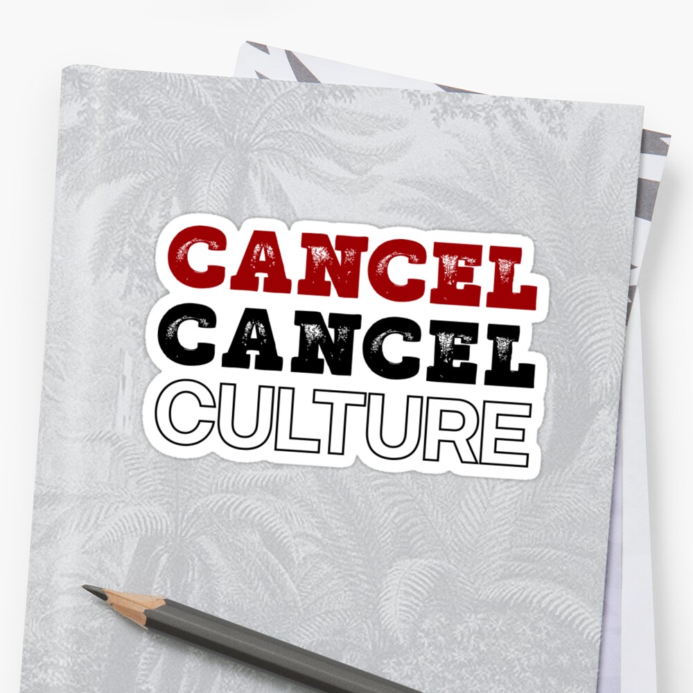 "Cancel Cancel Culture" Sticker by SaraMoura | Redbubble