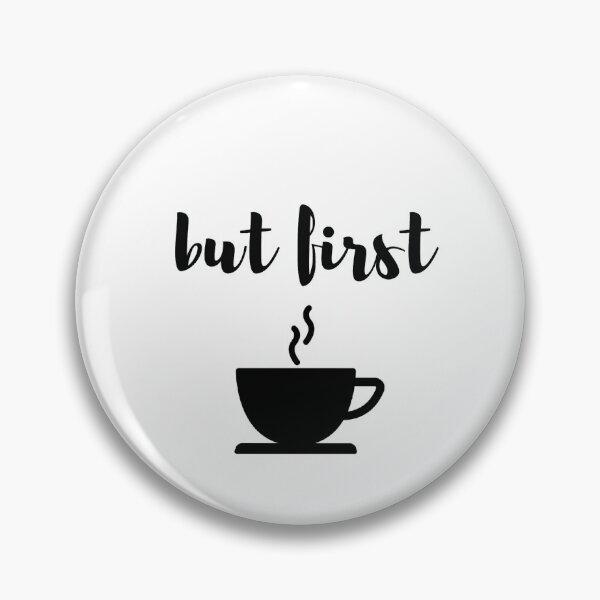 Item preview, BUT FIRST COFFEE designed and sold by Inspirationmotivation.