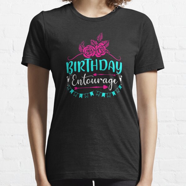 Download Birthday Entourage Clothing Redbubble