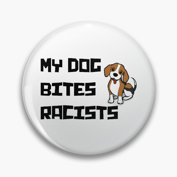 Item preview, my dog bites racists designed and sold by Skeptikon.