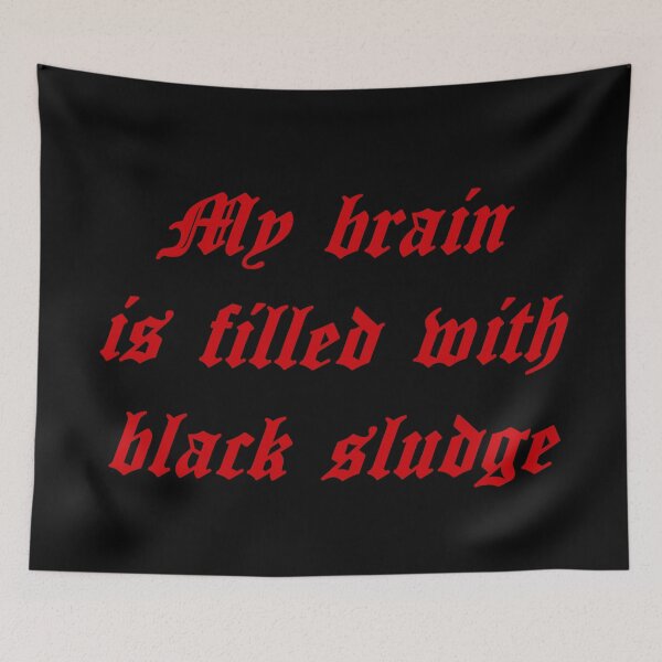 Item preview, My Brain Is Filled With Sludge designed and sold by punkauracrystal.